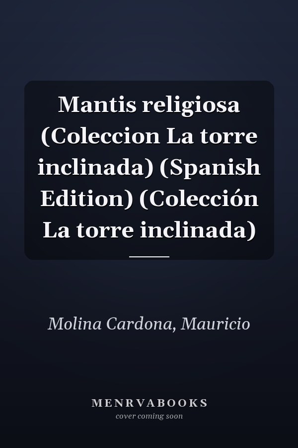 Mantis religiosa (Coleccion La torre inclinada) (Spanish Edition) (Colección La torre inclinada)