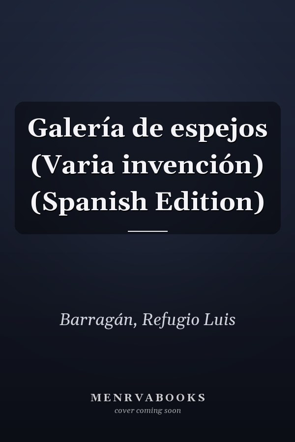 Galería de espejos (Varia invención) (Spanish Edition)