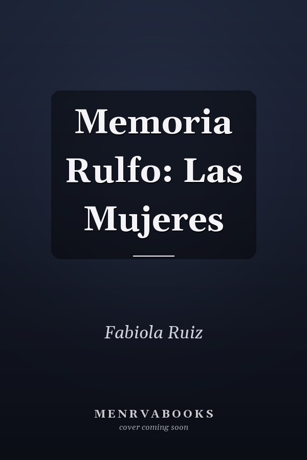 Memoria Rulfo: Las Mujeres