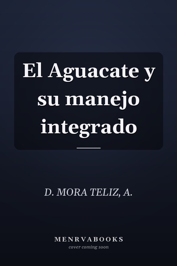 El Aguacate y su manejo integrado