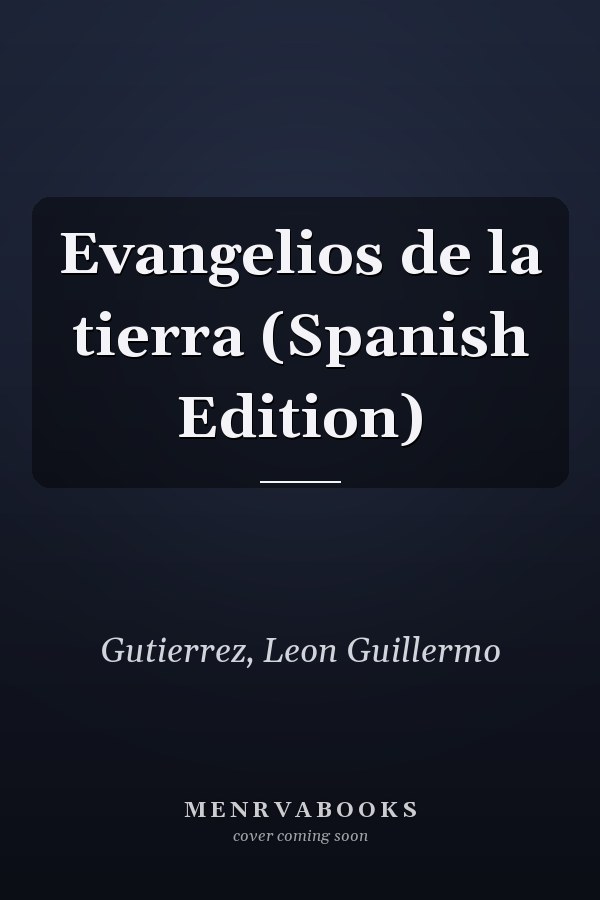 Evangelios de la tierra (Spanish Edition)
