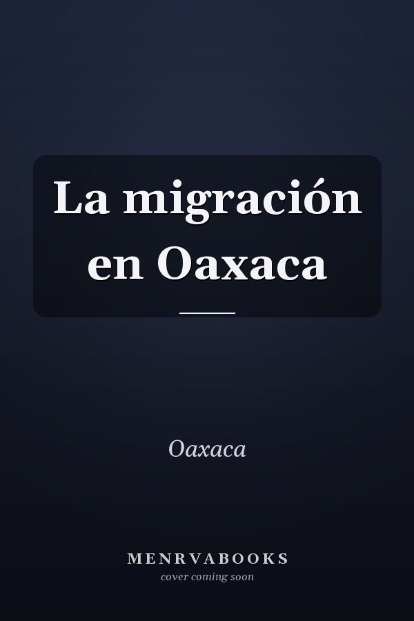 La migración en Oaxaca