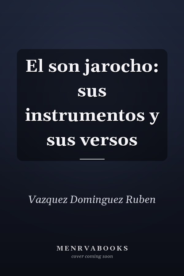 El son jarocho: sus instrumentos y sus versos