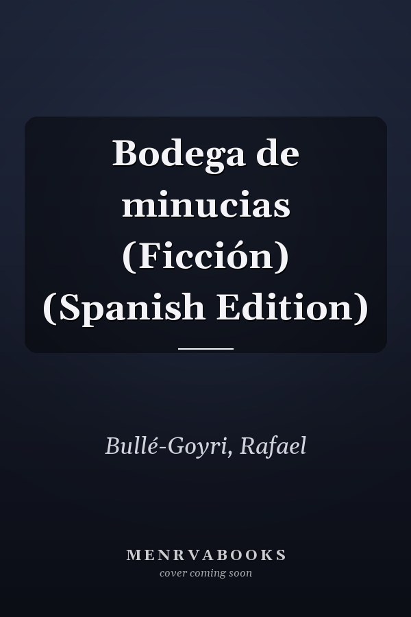 Bodega de minucias (Ficción) (Spanish Edition)