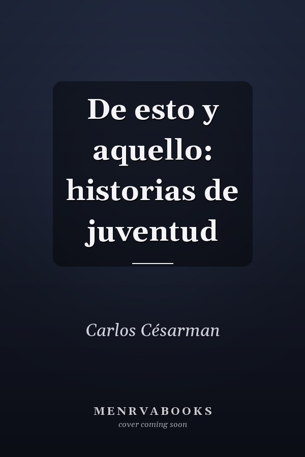 De esto y aquello: historias de juventud