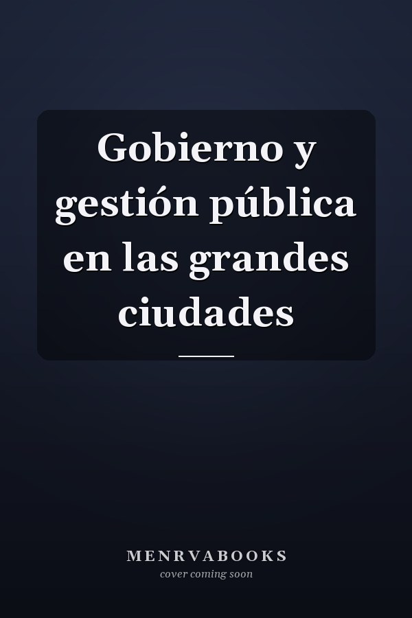 Gobierno y gestión pública en las grandes ciudades