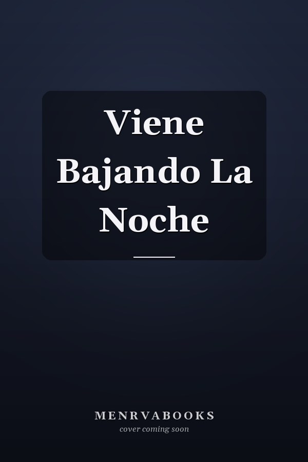 Viene Bajando La Noche
