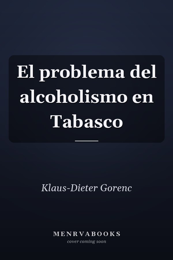 El problema del alcoholismo en Tabasco