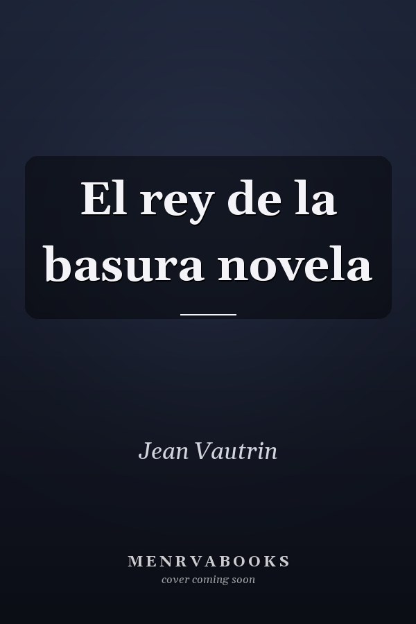 El rey de la basura novela