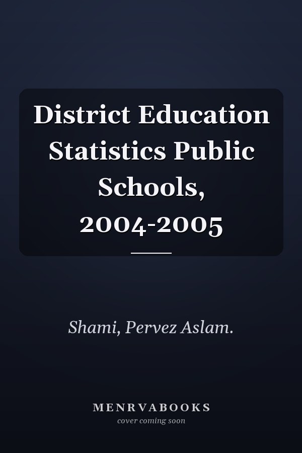 District Education Statistics Public Schools, 2004-2005