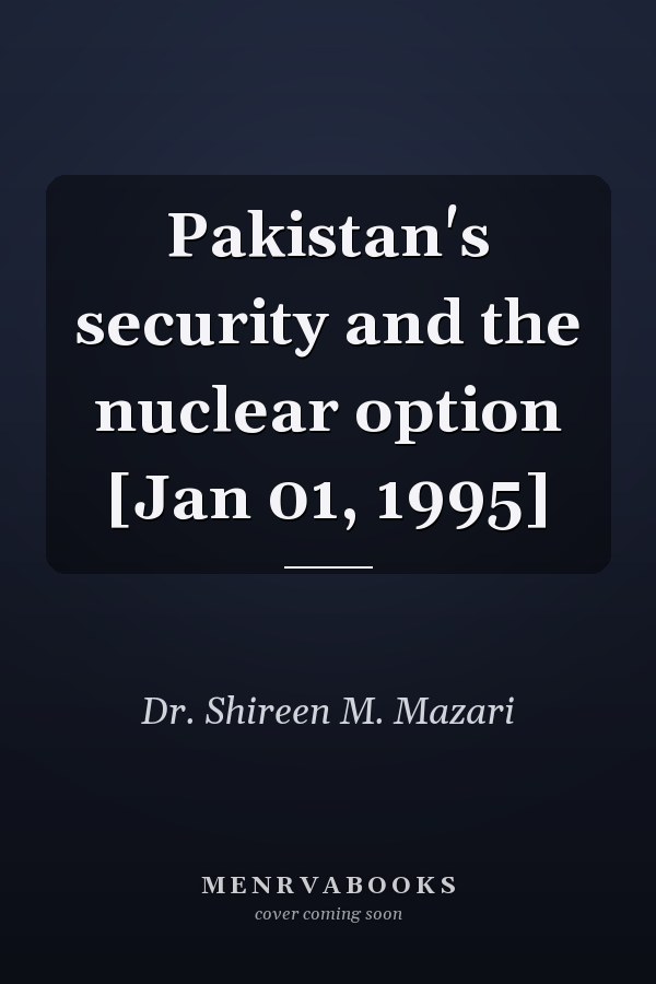 Pakistan's security and the nuclear option [Jan 01, 1995]
