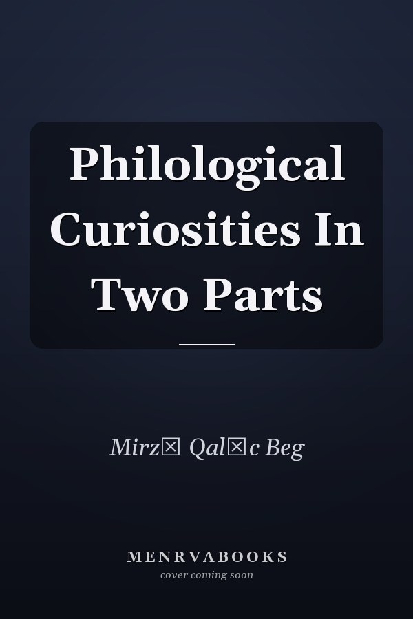 Philological Curiosities In Two Parts