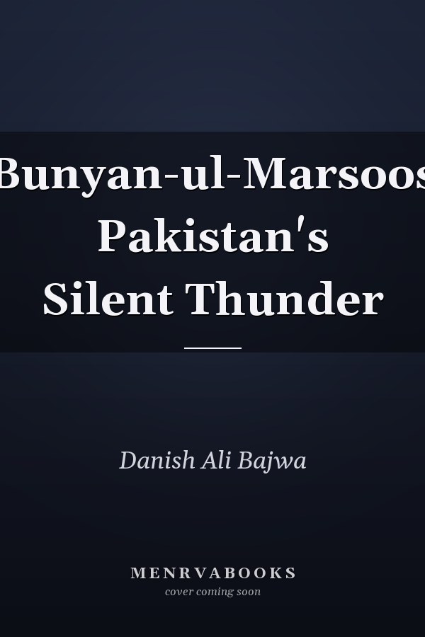Bunyan-ul-Marsoos Pakistan's Silent Thunder