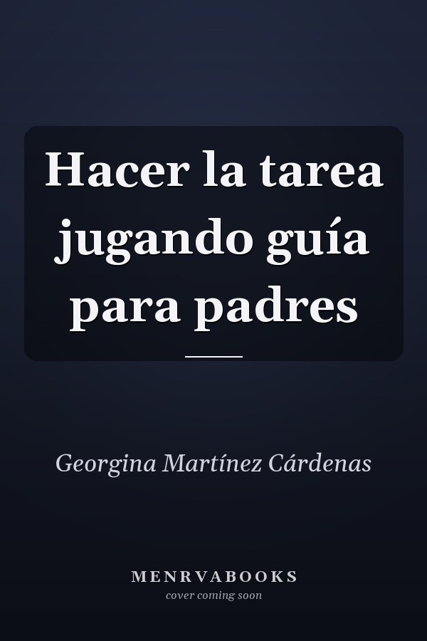 Hacer la tarea jugando guía para padres