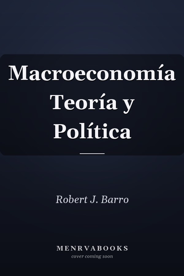 Macroeconomía Teoría y Política