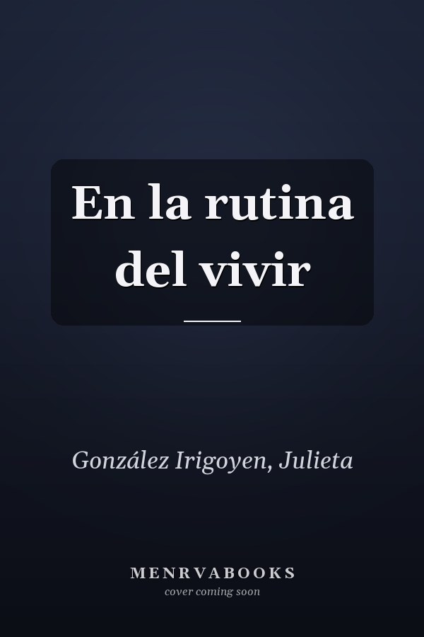 En la rutina del vivir
