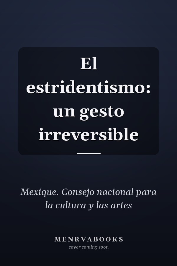 El estridentismo: un gesto irreversible