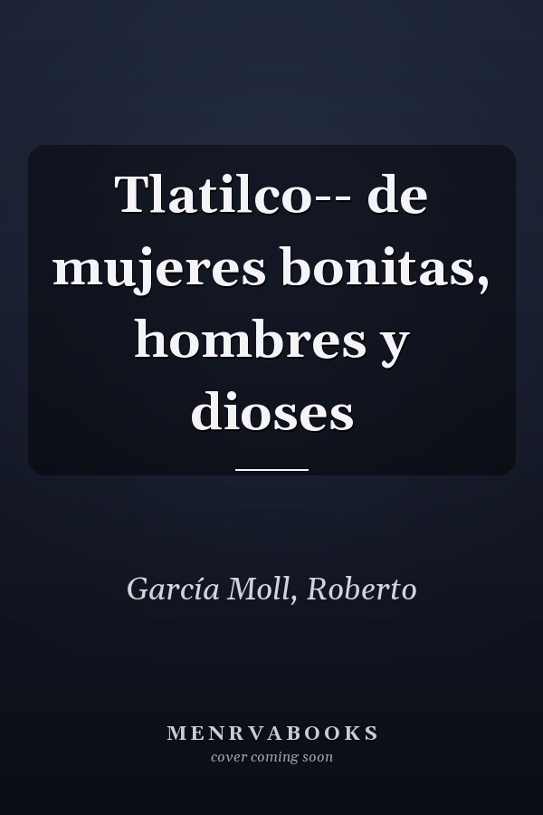 Tlatilco-- de mujeres bonitas, hombres y dioses