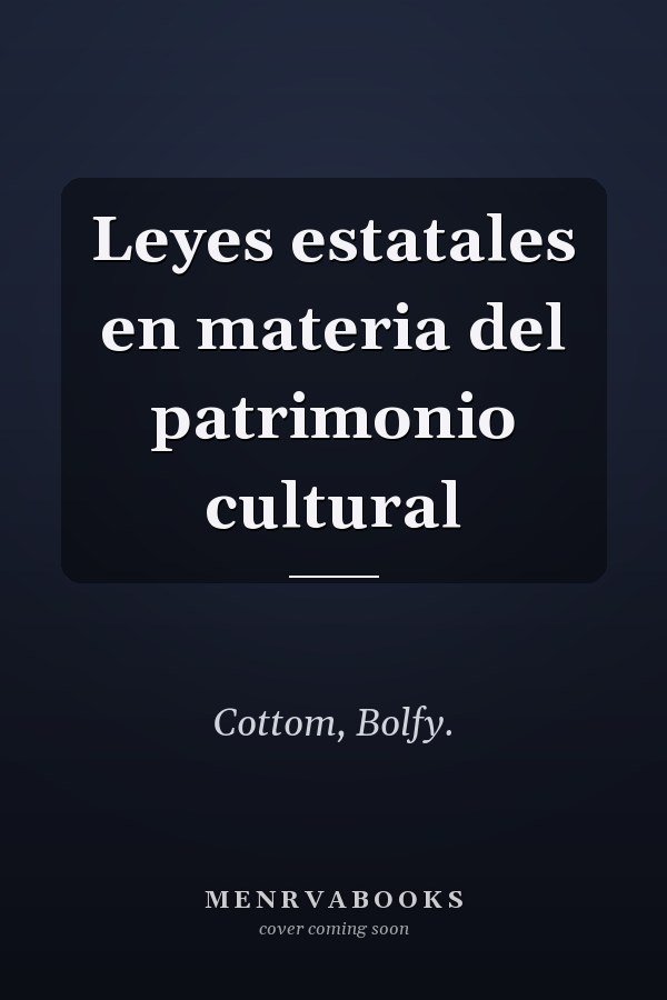 Leyes estatales en materia del patrimonio cultural