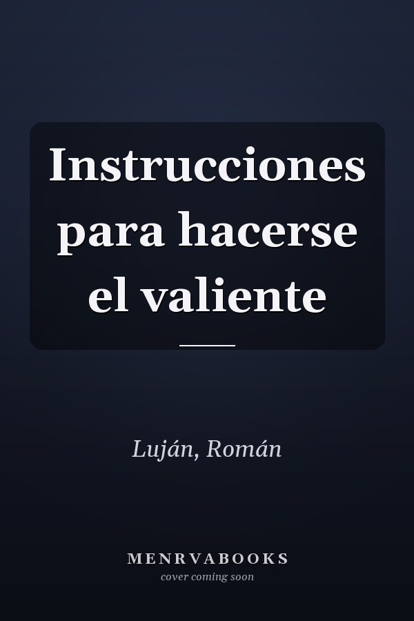 Instrucciones para hacerse el valiente