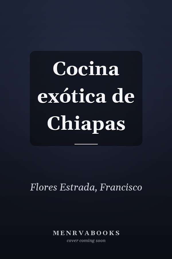 Cocina exótica de Chiapas