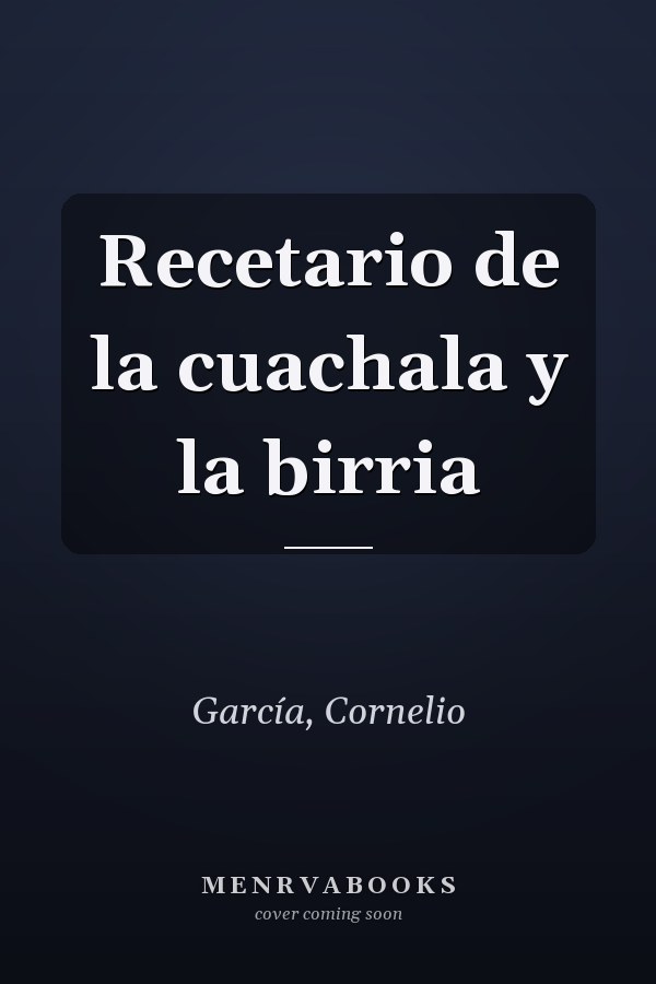 Recetario de la cuachala y la birria