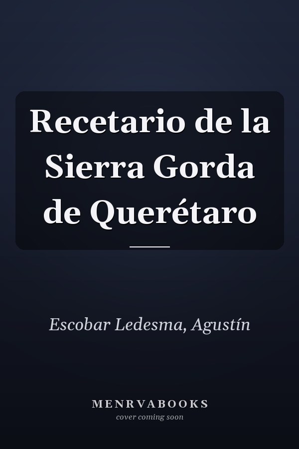 Recetario de la Sierra Gorda de Querétaro