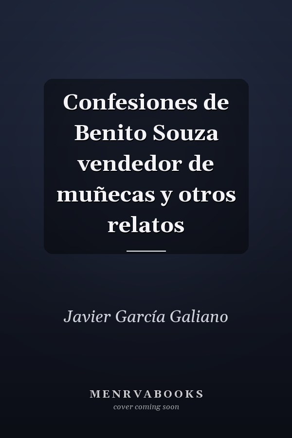 Confesiones de Benito Souza vendedor de muñecas y otros relatos