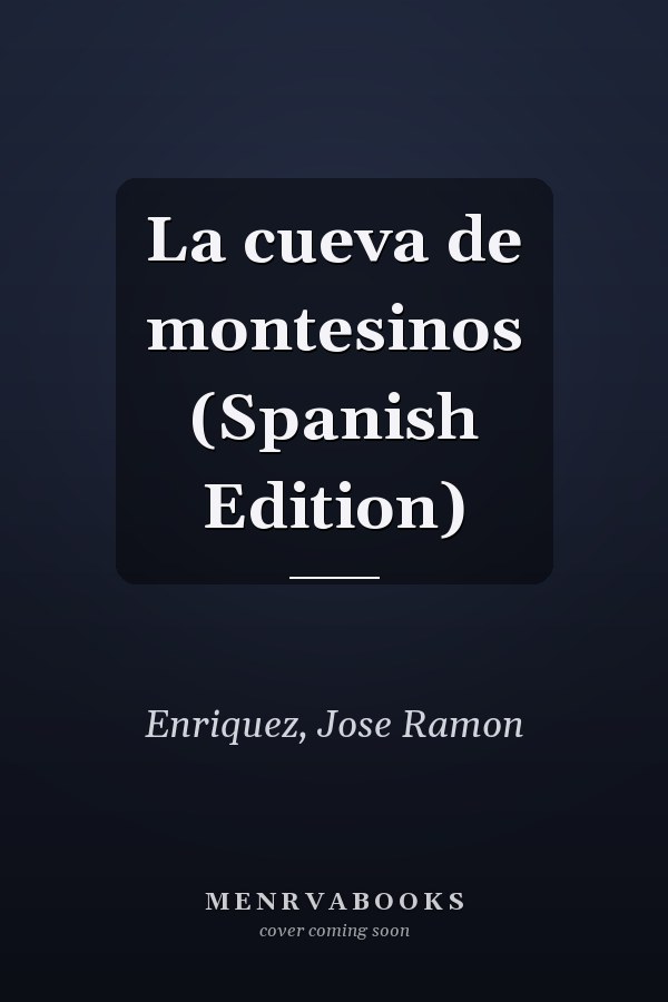 La cueva de montesinos (Spanish Edition)