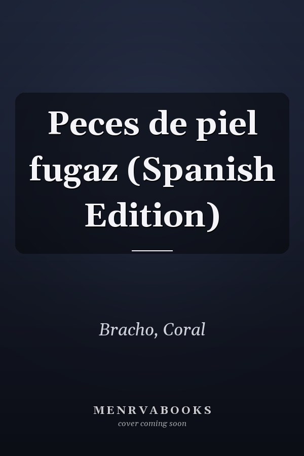 Peces de piel fugaz (Spanish Edition)