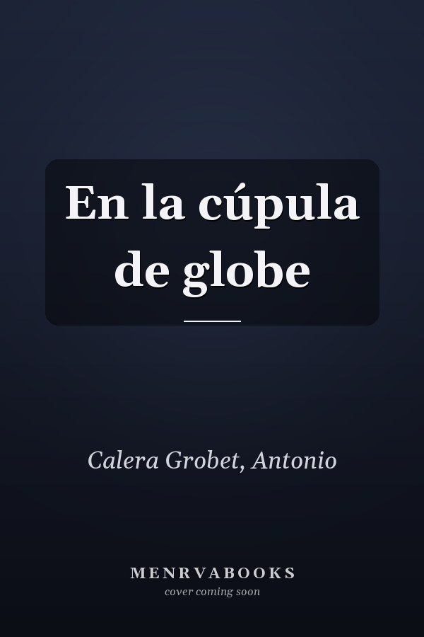 En la cúpula de globe