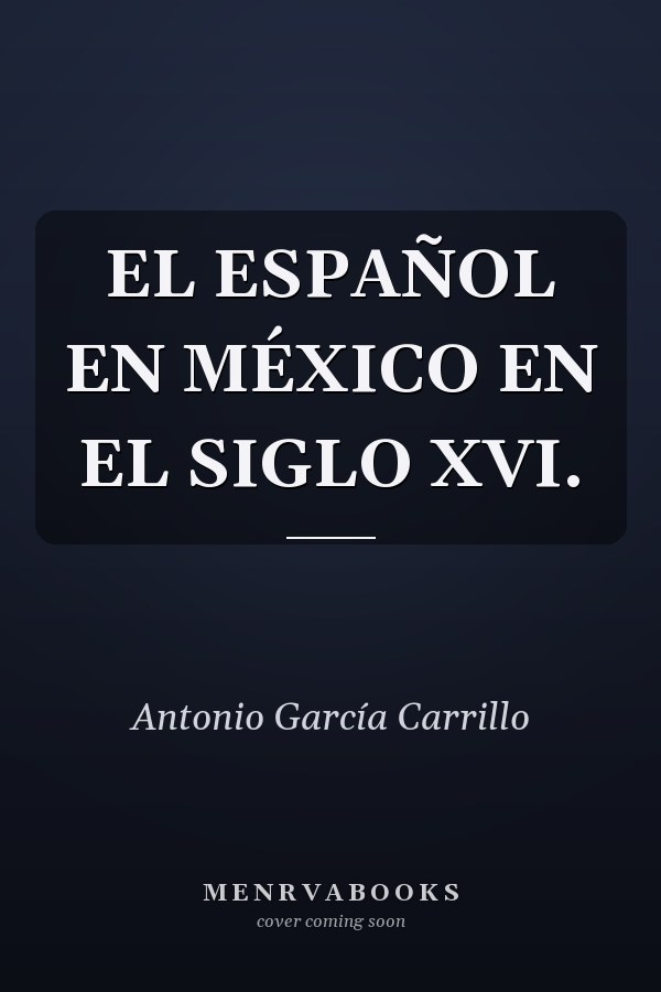 EL ESPAÑOL EN MÉXICO EN EL SIGLO XVI.