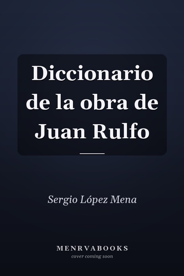 Diccionario de la obra de Juan Rulfo