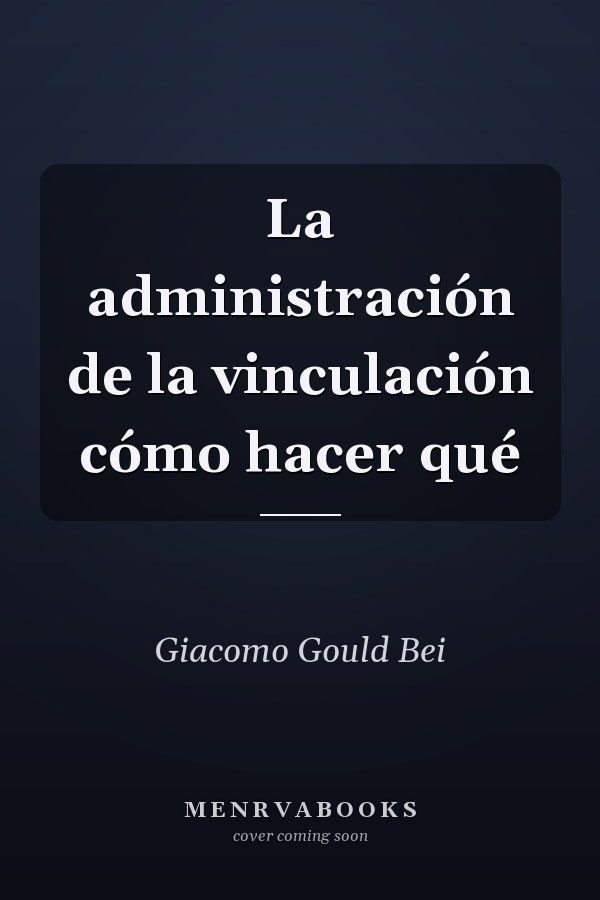 La administración de la vinculación cómo hacer qué