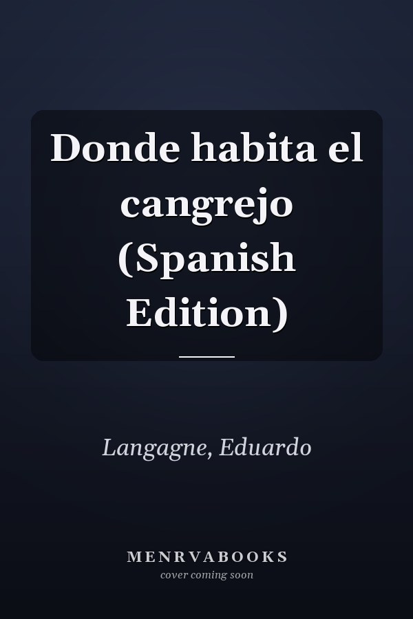 Donde habita el cangrejo (Spanish Edition)