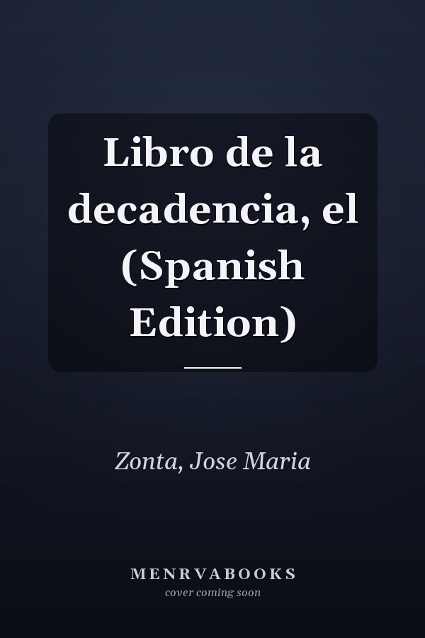 Libro de la decadencia, el (Spanish Edition)