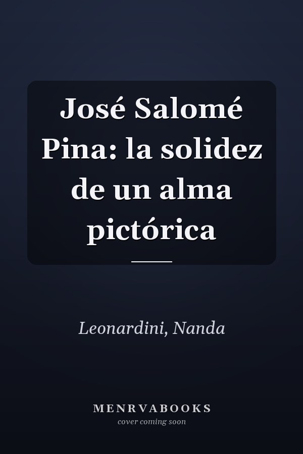 José Salomé Pina: la solidez de un alma pictórica