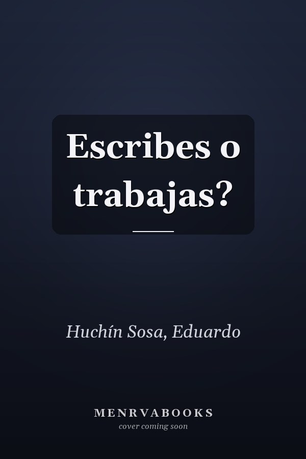 Escribes o trabajas?