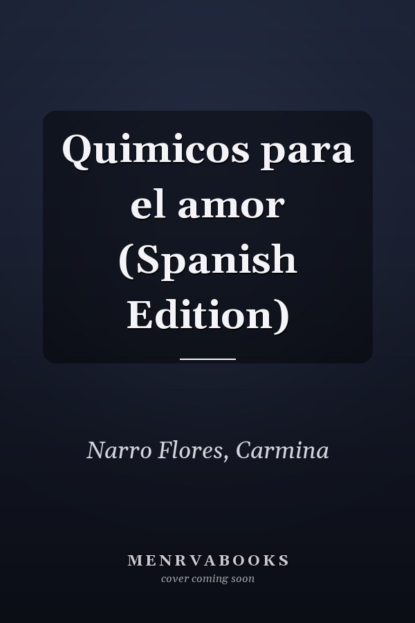Quimicos para el amor (Spanish Edition)