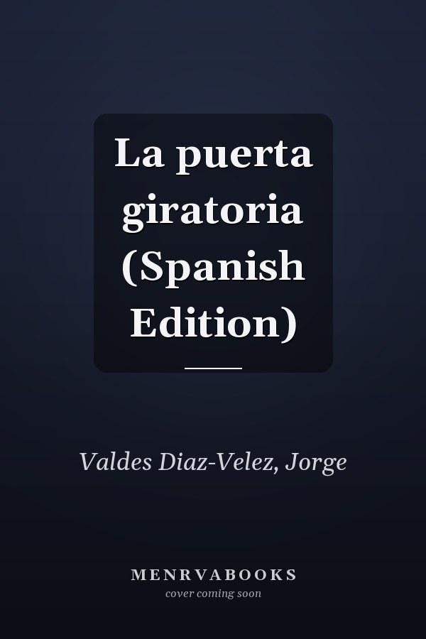 La puerta giratoria (Spanish Edition)