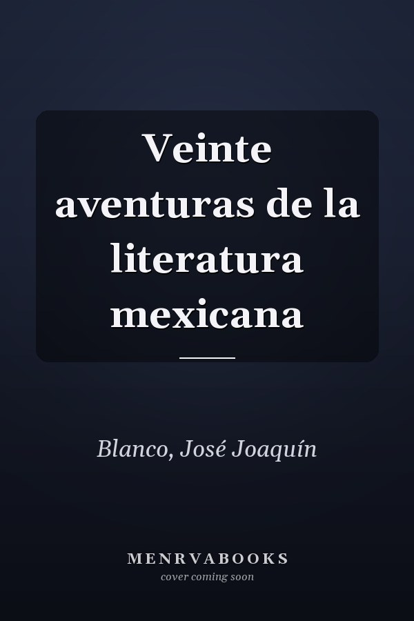 Veinte aventuras de la literatura mexicana