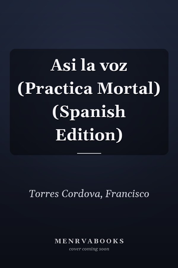 Asi la voz (Practica Mortal) (Spanish Edition)