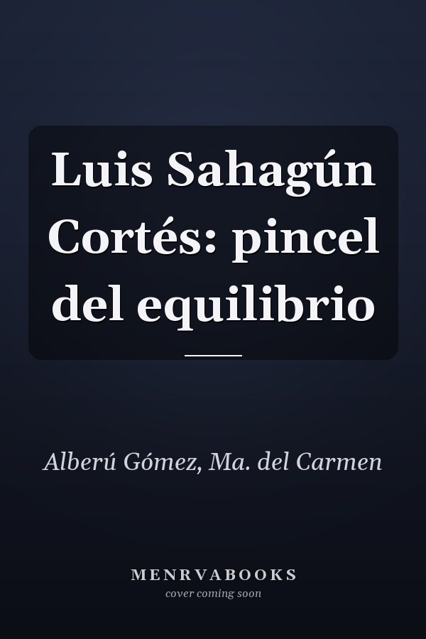 Luis Sahagún Cortés: pincel del equilibrio