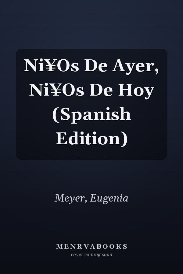 Ni¥Os De Ayer, Ni¥Os De Hoy (Spanish Edition)