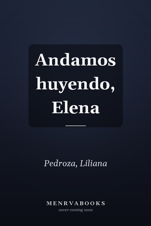 Andamos huyendo, Elena