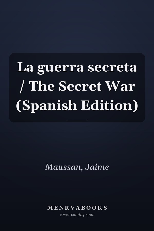 La guerra secreta / The Secret War (Spanish Edition)