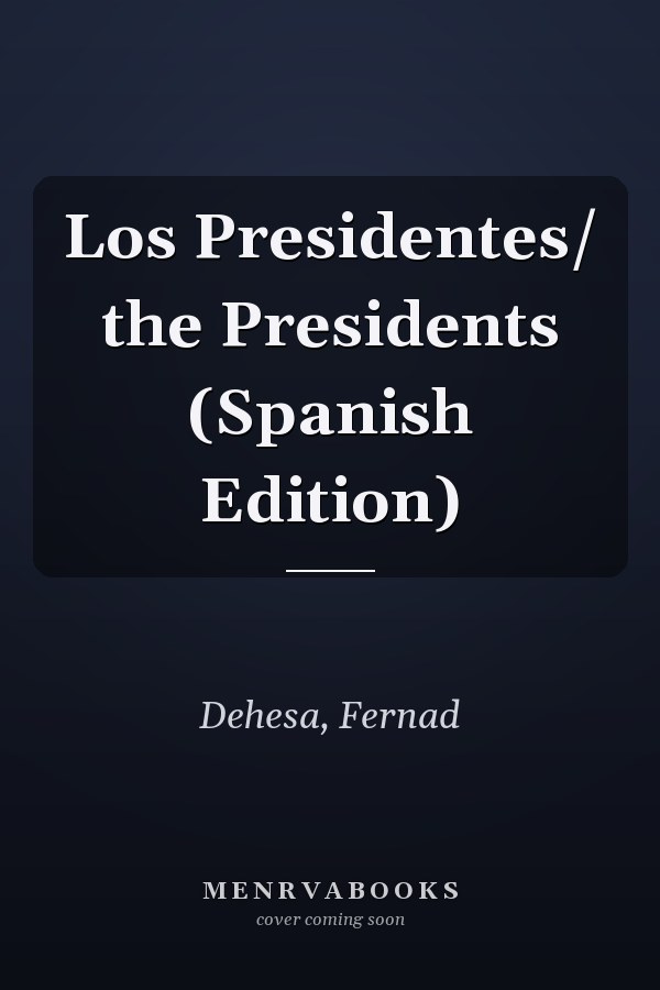 Los Presidentes/ the Presidents (Spanish Edition)