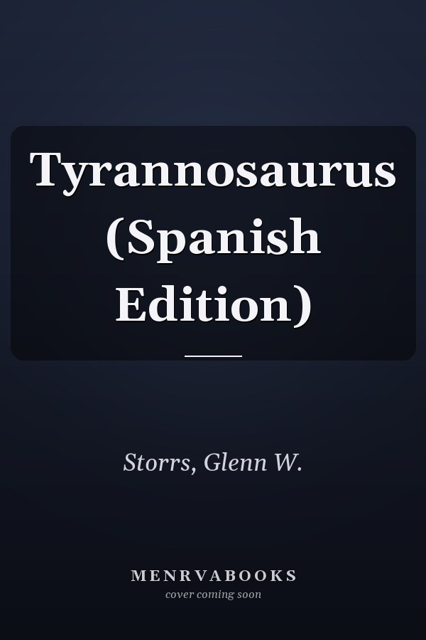 Tyrannosaurus (Spanish Edition)