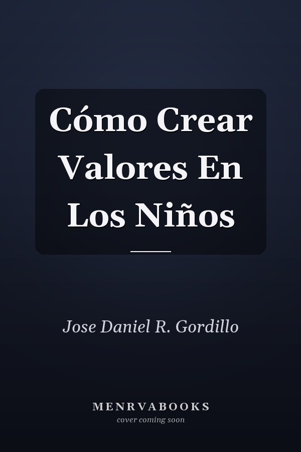 Cómo Crear Valores En Los Niños