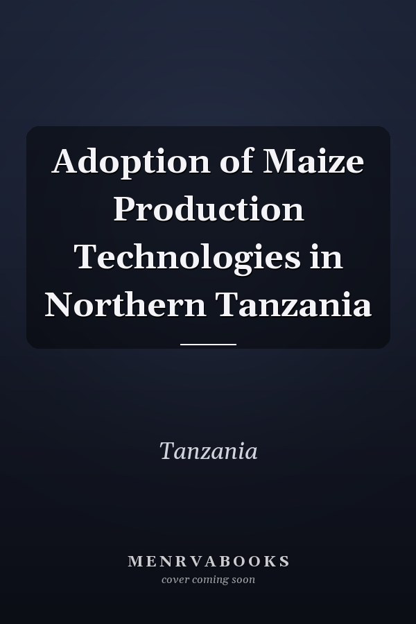 Adoption of Maize Production Technologies in Northern Tanzania